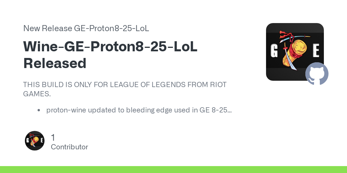 Release Wine-GE-Proton8-25-LoL Released · GloriousEggroll/wine-ge-custom