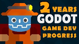 2 years of Godot Development - Dig Dig Boom