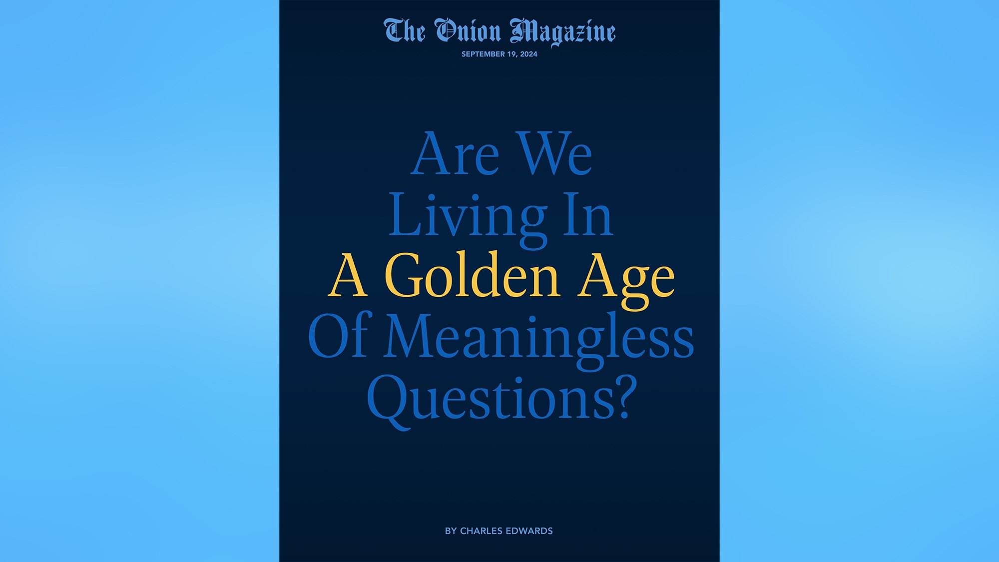 Are We Living In A Golden Age Of Meaningless Questions?