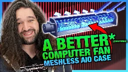 [Gamers Nexus] A Better Computer Fan - Sometimes: Cross-Flow Meshless AIO Case Benchmarks & Review