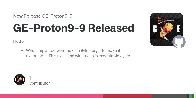 GE-Proton9-8 and 9-9 Released