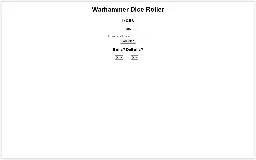 Warhammer Dice Roller ― Perchance Generator