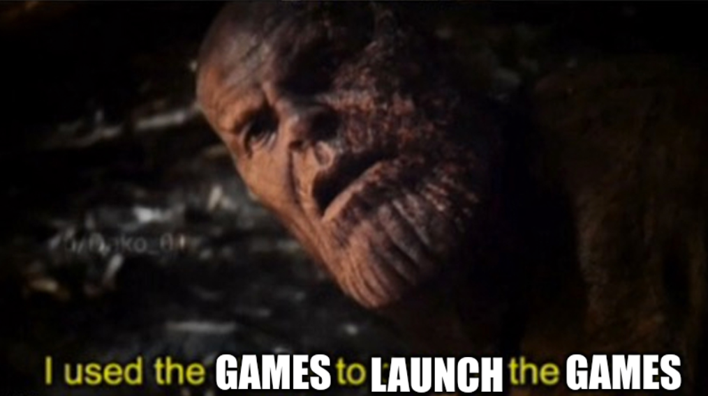 A picture of Thanos captioned "I used the games to launch the games"