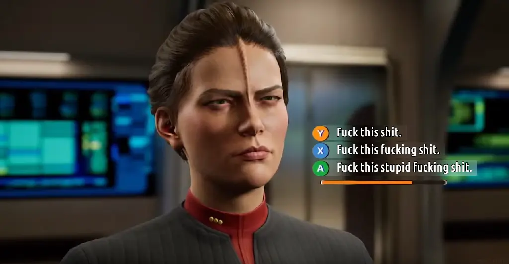 A screenshot of the game &quot;Star Trek: Resurgence&quot; showing Jara looking annoyed. The game&#39;s dialog-choice interface has been photoshopped to show three dialogue choices: &quot;Fuck this shit,&quot; &quot;Fuck this fucking shit,&quot; and &quot;Fuck this stupid fucking shit.&quot;