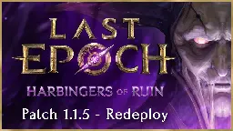 Last Epoch - Last Epoch Patch Notes 1.1.5 Redeploy - Steam News