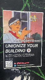 Unionize the building, you say? Tell me more...