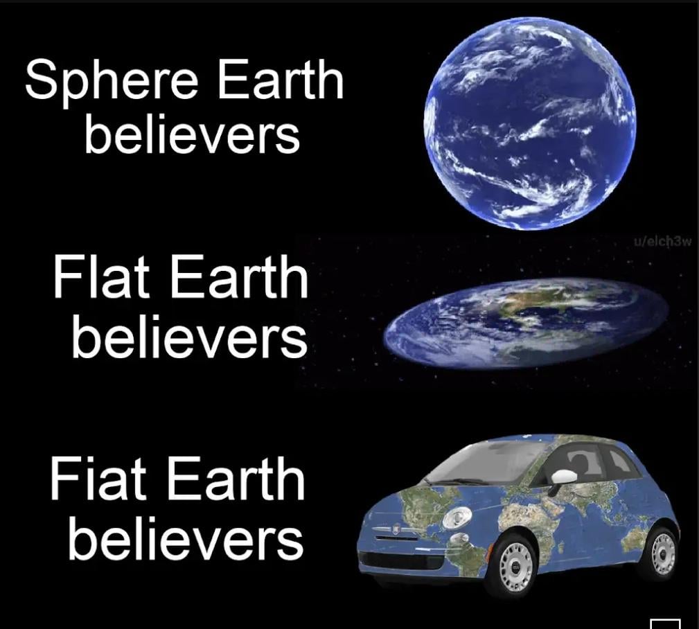 I prefer fiat earth 