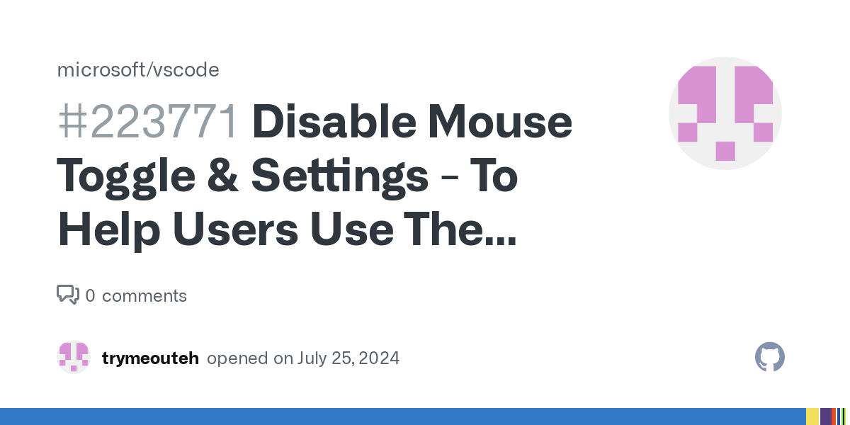 Disable Mouse Toggle & Settings - To Help Users Use The Keyboard More To Increase Productivity · Issue #223771 · microsoft/vscode