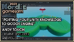 Porting your Unity knowledge to Godot Engine - Andy Touch