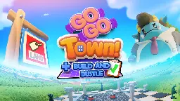 Go-Go Town! - MAJOR content update available to play now! - Steam News