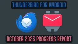 Thunderbird for Android / K-9 Mail: October 2023 Progress Report