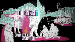 Dubinski - Downtown Operation (Visualiser)