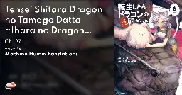 Tensei Shitara Dragon no Tamago Datta ~Ibara no Dragon Road~ - Ch. 37 - MangaDex