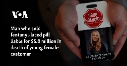 Man who sold fentanyl-laced pill liable for $5.8 million in death of young female customer