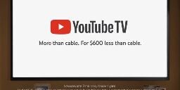 YouTube TV, which costs $73 a month, agrees to end “$600 less than cable” ads