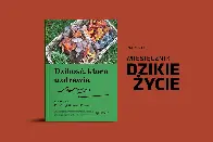 Miesięcznik Dzikie Życie poleca książkę Mo Wilde „Dzikość, która uzdrawia”