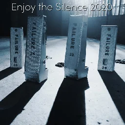 Enjoy The Silence 2020, by Failure