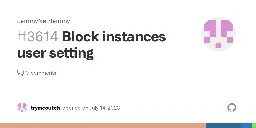 Block instances user setting · Issue #3614 · LemmyNet/lemmy
