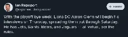 [Rapoport] With the playoff bye week, Lions DC Aaron Glenn will begin his interviews on Thursday, spreading them out through Saturday. He has Jets, Saints, Bears, and Jaguars -- all virtual