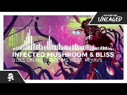 Infected Mushroom &amp; Bliss - Bliss on Mushrooms (feat. Miyavi) [Monstercat Release]