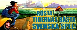 Rösta fram tidernas bästa svenska spel!