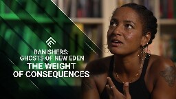 Banishers: Ghosts of New Eden | The Weight of Consequences (ft. Amaka Okafor &amp; Russ Bain)