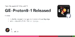 Release GE-Proton9-1 Released · GloriousEggroll/proton-ge-custom