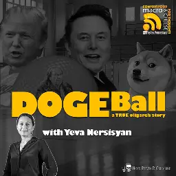 Episode 319 - DOGE Ball: A True Oligarch Story with Yeva Nersisyan