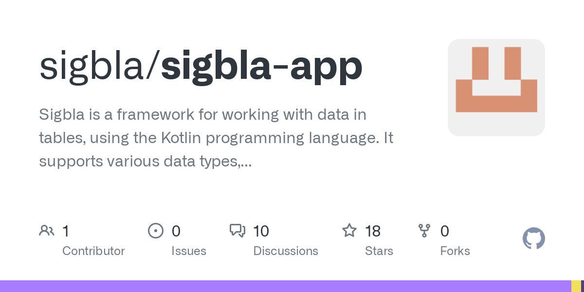 GitHub - sigbla/sigbla-app: Sigbla is a framework for working with data in tables, using the Kotlin programming language. It supports various data types, reactive programming and events, user input, charts, and more.