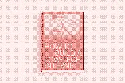 Thematic Book Series: How to Build a Low-tech Internet?