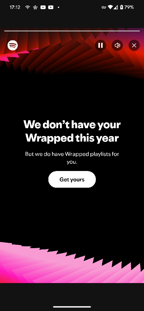 (An image of Spotify saying &quot;We don&#39;t have your Wrapped this year&quot;.)