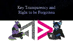 Key Transparency and the Right to be Forgotten - Dhole Moments