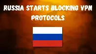 Russia starts blocking VPN at the protocol (WireGuard, OpenVPN) level