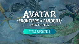 Avatar: Frontiers of Pandora - Title Update 3