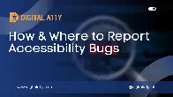 How & Where to report accessibility bugs • DigitalA11Y (Last Updated September 8, 2023)