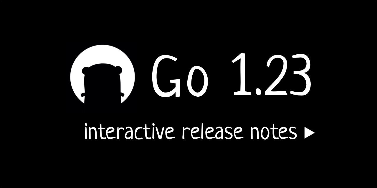 Go 1.23: Interactive release notes