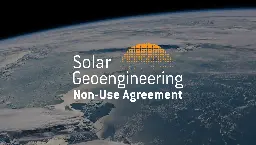 Open Letter - Solar Geoengineering Non-Use Agreement