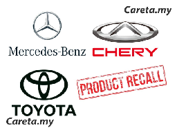 JPJ - 'Product Recall' untuk Mercedes-Benz, Chery, Toyota  | Careta
