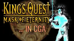 Share my pain... King's Quest: Mask of Eternity in CGA