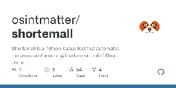 GitHub - osintmatter/shortemall: Shortemall is a Python-based tool that automates the process of scanning hidden content of Short URLs.