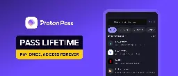 With Pass Lifetime, pay once and protect your privacy forever | Proton