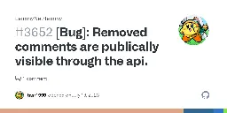 [Bug]: Removed comments are publically visible through the api. · Issue #3652 · LemmyNet/lemmy