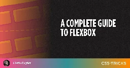 A Complete Guide to Flexbox | CSS-Tricks