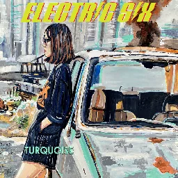 Turquoise, by Electric Six