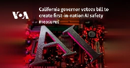 California governor vetoes bill to create first-in-nation AI safety measures