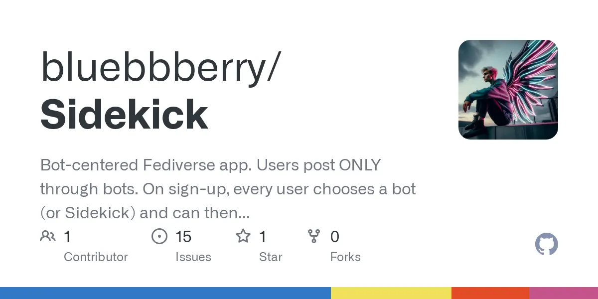 GitHub - bluebbberry/Sidekick: Bot-centered Fediverse app. Users post ONLY through bots. On sign-up, every user chooses a bot (or Sidekick) and can then customize user experience and execute commands with it by posting to the bot. The post prompt is made customizable and elevated in this sense (fedi-app with custom-prompts).