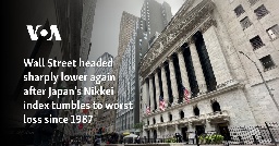 Wall Street headed sharply lower again after Japan's Nikkei index tumbles to worst loss since 1987