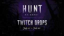 Hunt: Showdown - Twitch Drops - Steam News