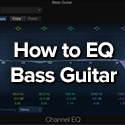 How to EQ Bass Guitar for Energy, Punch, &amp; Clarity | LedgerNote