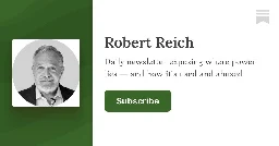 Robert Reich | Substack